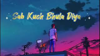 Sab Kuch Bhula Diya (Slowed  Reverb) Lo-Fi song 🎧