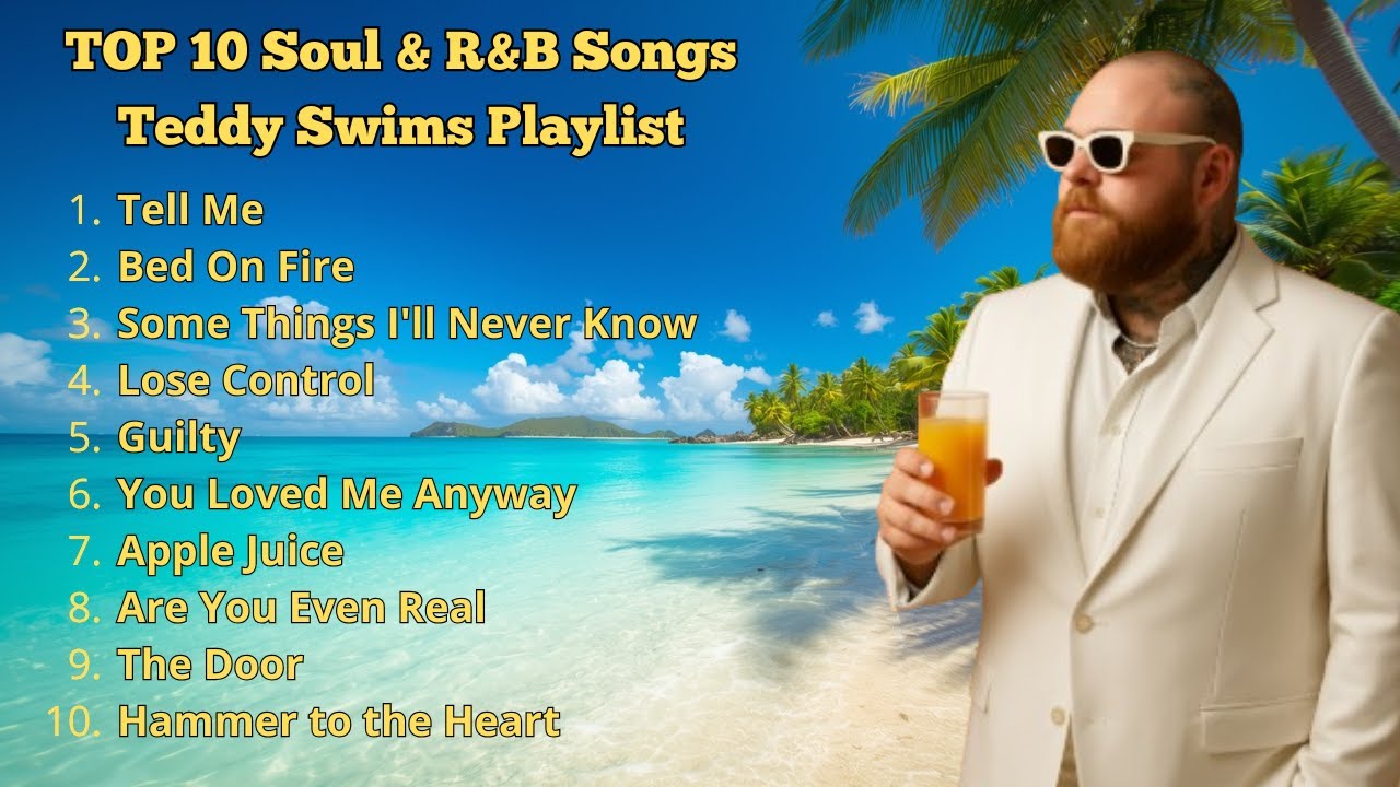 Best Teddy Swims Songs 🎤 Emotional Soul Playlist That Hits Different