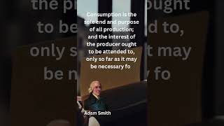 Adam Smith on Economics: The Interplay Between Production and Consumption #quotes #motivation