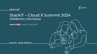 Debrief StackIT Cloud X Summit Heilbronn 2024