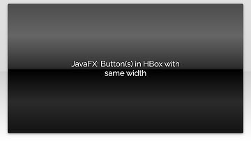 JavaFX: Button(s) in HBox with same width