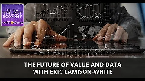 The Future Of Value And Data with Eric Lamison-White