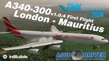 iniBuilds A340 v1.0.4 Maiden Flight! London Gatwick - Mauritius | Real A330 Pilot at the Controls