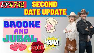 Jubal second date update 2026 | When One Detail Changed Everything | Ep.742 | Second date