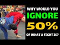 Why would you ignore 50% of what a fight actually is?