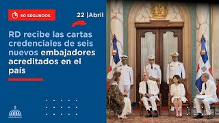 RD recibe las cartas credenciales de seis nuevos embajadores acreditados en el país