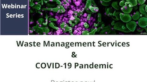 Webinar: Waste management during the COVID 19 pandemic - Part 2 - Adapting the systems