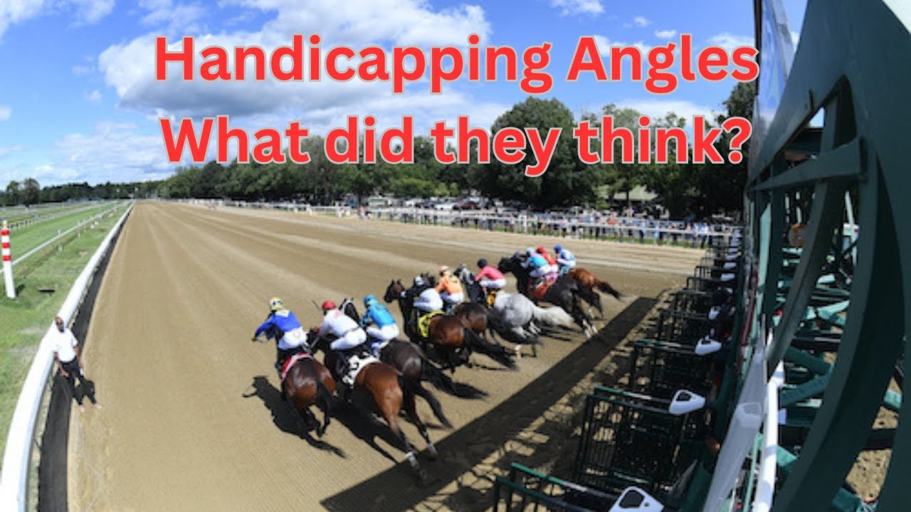000 - Handicapping Angles - What were they thinking?