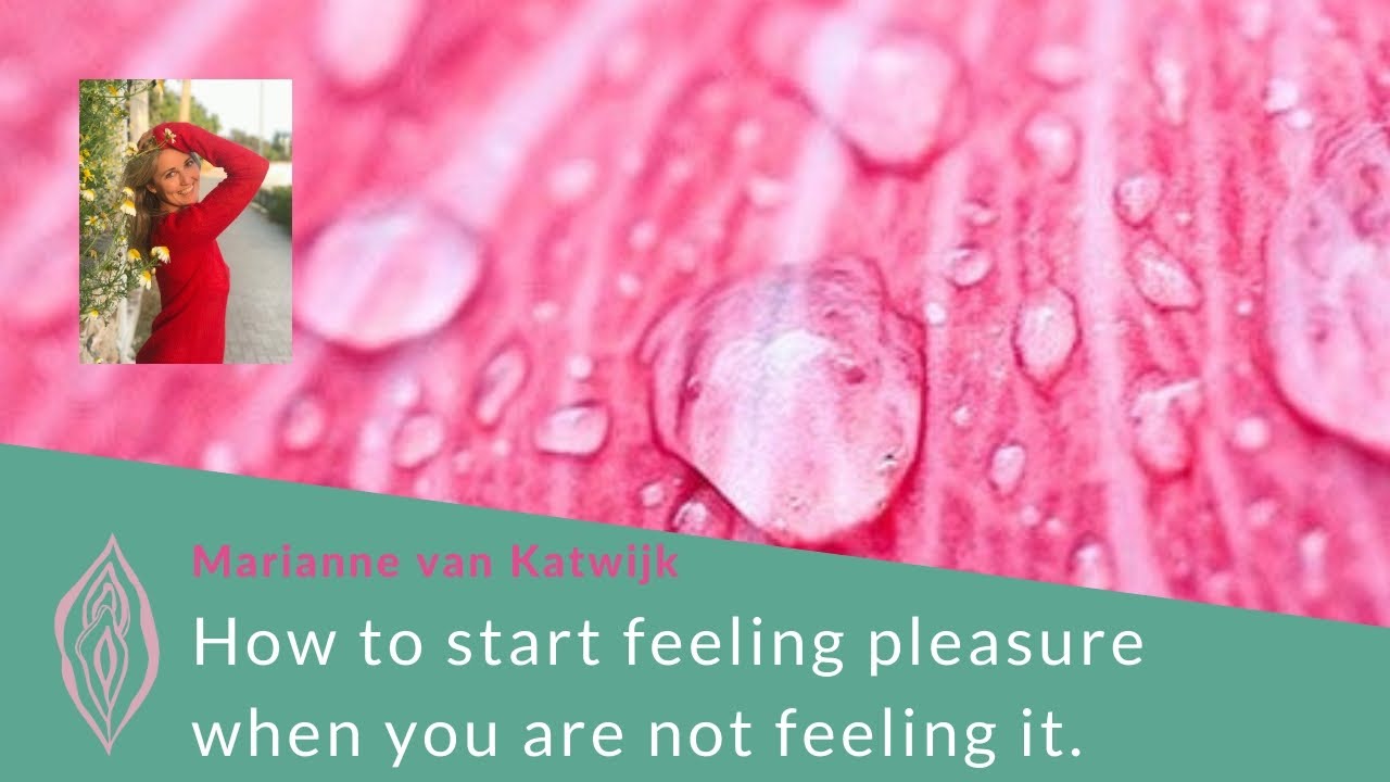 How to start feeling pleasure when you are not feeling it. YouTube