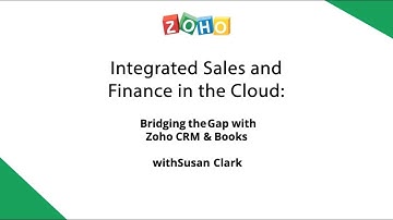 Integrating Sales and Finance in the Cloud - Zoho CRM and Zoho Books