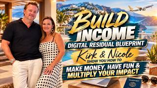How to Build Digital Residual Income & Live Fully | Kirk & Nicole