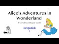 Alice in Wonderland in Spanish 1 – Parsed and Explained