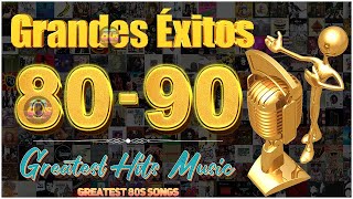 Las Mejores Canciones De Los 80 y 90 - Clásicos Canciones Imperecederos de los 80 (Grandes Éxitos)