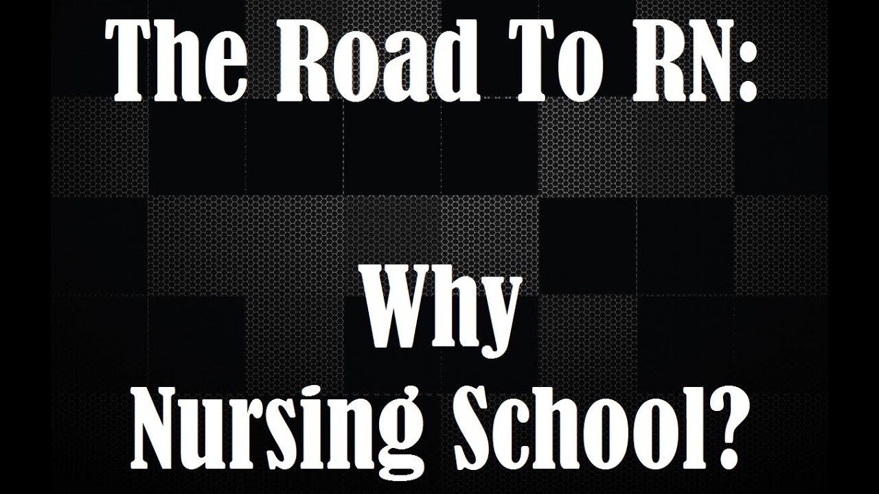 healthcare informatics Why Nursing School?