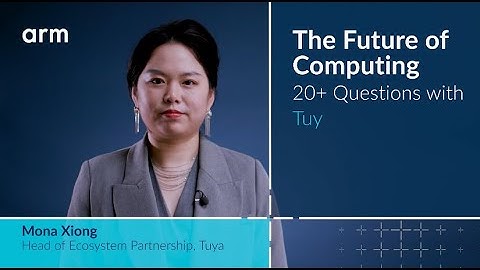 Tuya - The Future of Computing on Arm