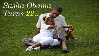 Sasha Obama Celebrates Her 22Nd Birthday