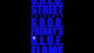 G.r.e.g. Street Presents G.o.o.d. Fridays At The Blue Flame In Atl