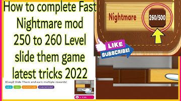 how to complete Fast Nightmare 260 Level slide them game latest tricks 2022