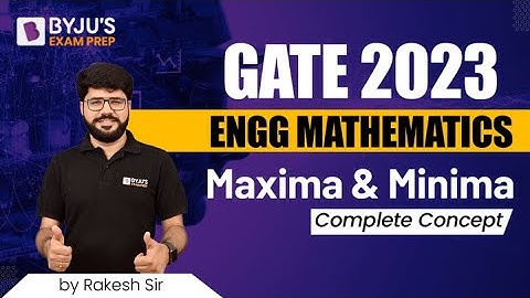 Maxima & Minima | GATE 2023 Engineering Mathematics | Free Online GATE Concept Class
