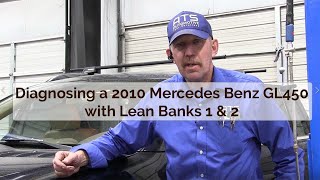2010 Mercedes Benz GL450 Lean Bank 1 & Bank 2