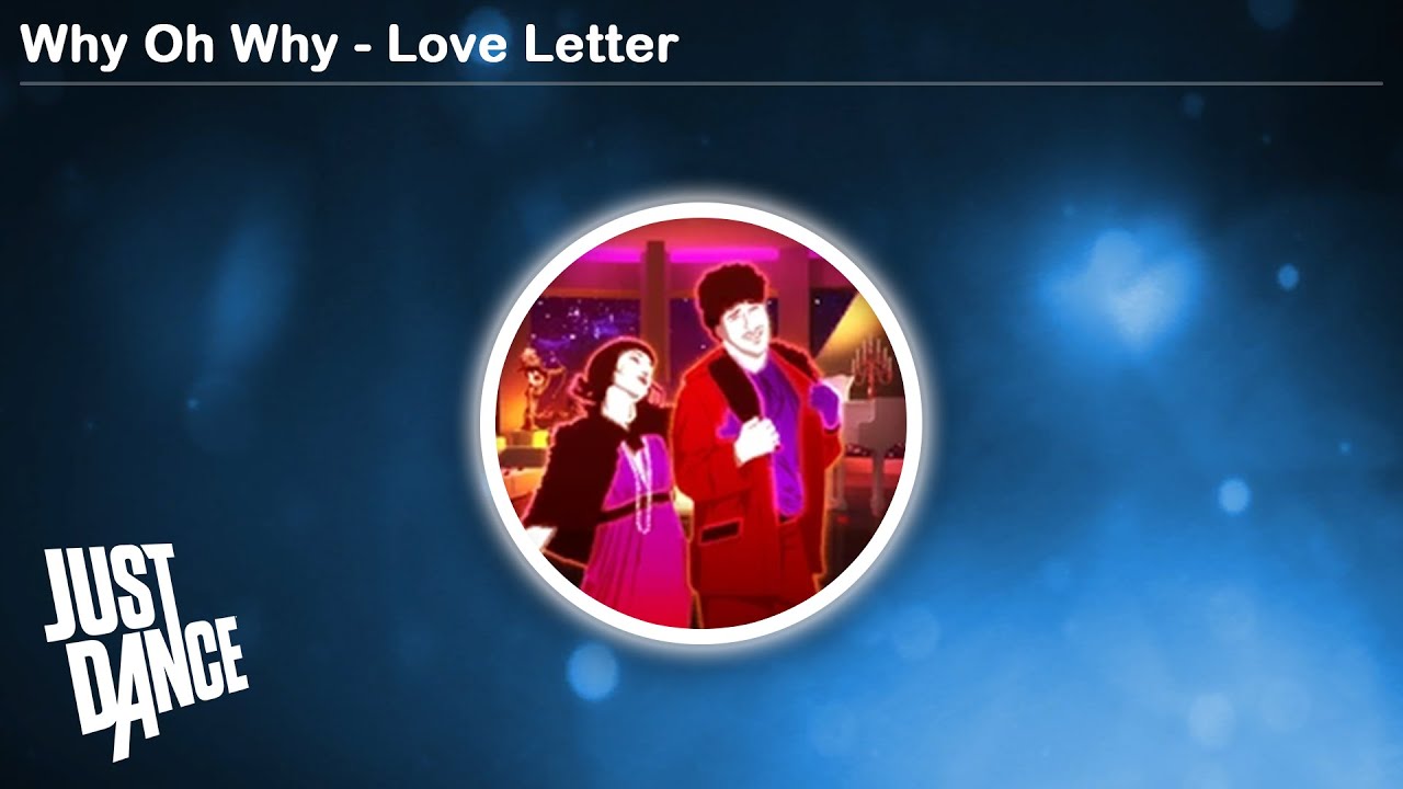 Why Oh Why - Love Letter | Just Dance 2 Extra Songs - YouTube