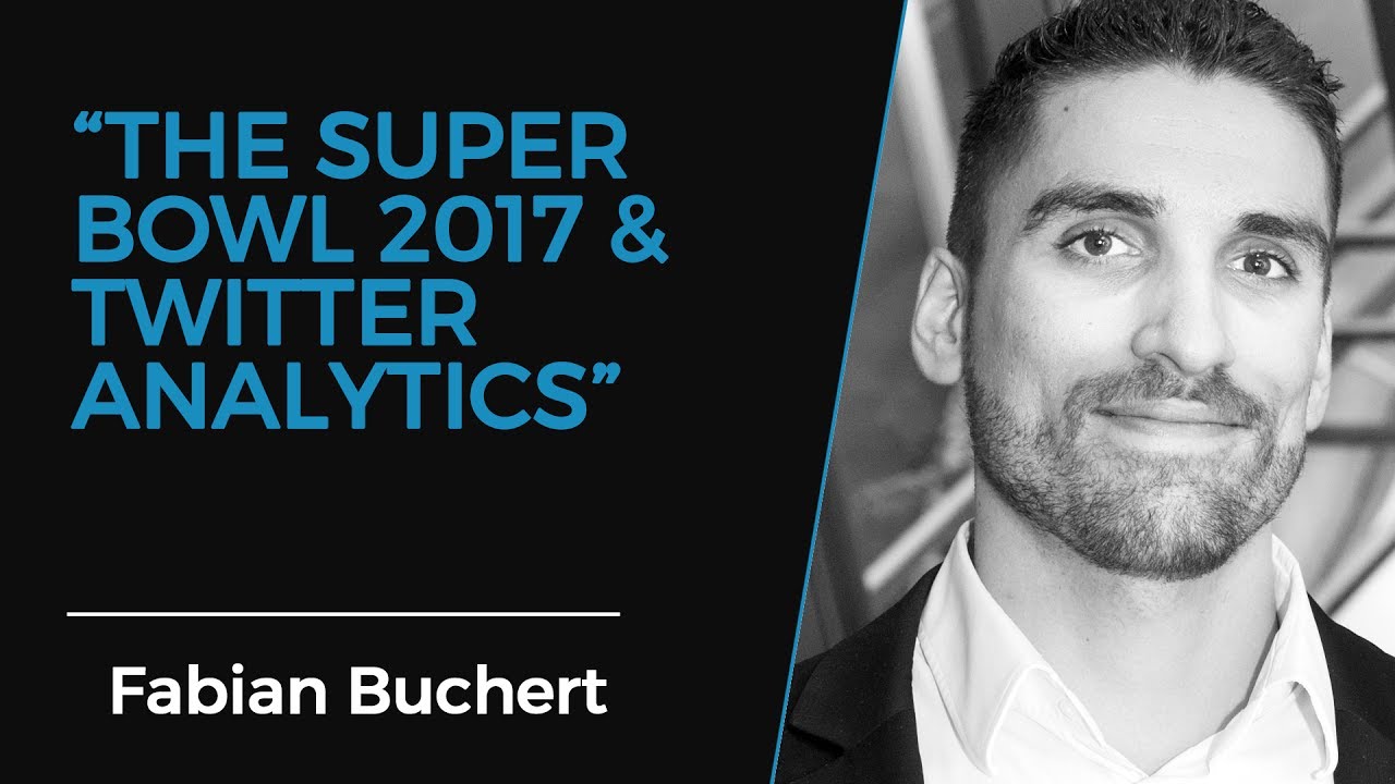 Fabian Buchert: The Super Bowl 2017 & Twitter Analytics 