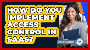 How Do You Implement Access Control In SaaS?