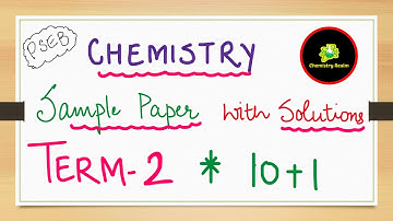 CHEMISTRY SAMPLE PAPER WITH SOLUTIONS | TERM 2  | Class 11 | PSEB | Notes available