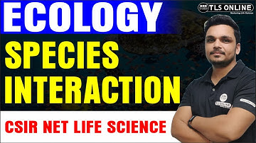 Species interaction I  Ecological Principles | Unit- 10 | CSIR NET LIFE SCIENCE  I Ashutosh Tiwari I