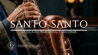 1 HORA - SAX INSTRUMENTAL PARA ORAR 🙏🏻SANTO SANTO