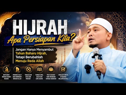 HIJRAH! Apa Persiapan Kita? - Ustaz Wadi Annuar