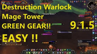 Destruction Warlock Mage Tower LOW BUDGET!!! GREEN GEAR!! Feltotem's Fall!! | WoW Shadowlands 9.1.5