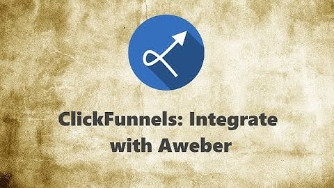 ClickFunnels: Integrate with Aweber