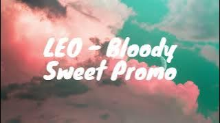 LEO - Bloody Sweet Promo (lyrics)