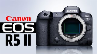 Canon EOS R5 II - Upcoming Flagship Camera from Canon!