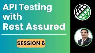 Session 6: API Testing | RestAssured | JSON & XML Schema validations | Serial & De-serilisation