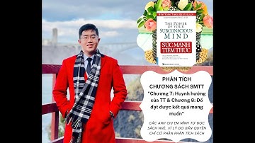 Phân tích sách "SMTT" - Chương 7: Huynh hướng của TT & Chương 8: Để đạt được kết quả mong muốn