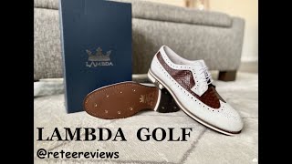 LAMBDA GOLF SHOE REVIEW!