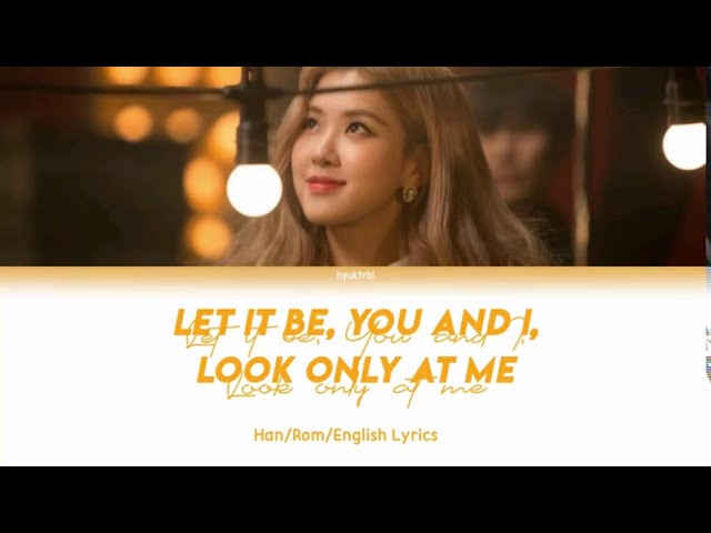 BLACKPINK ROSE - Let it Be ,You And I, Only Look at me Cover (KARAOKE VERSION) class=