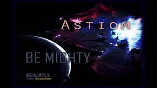 Astiom - Be Special Original Mix