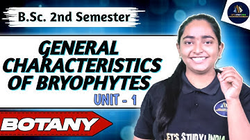 General Characteristics of bryophytes | B.Sc. 2nd semester Botany | Unit-1 | Lec-2 | Swati Ma