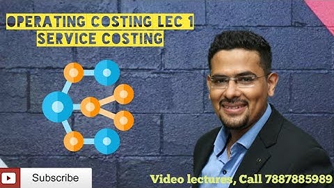 CA, CMA Intermediate Operating Costing Lecture 1