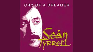 Video thumbnail of "Sean Tyrrell - Cry of a Dreamer"