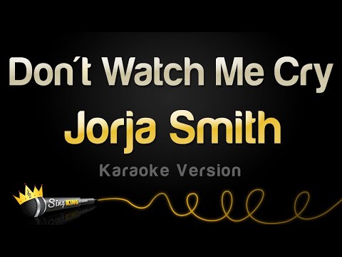 Jorja Smith Don T Watch Me Cry Karaoke Version