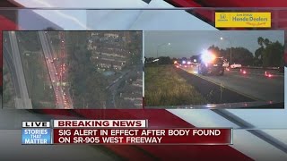 Sig Alert in effect after body found on SR-905 west freeway