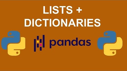 Python Pandas Tutorial 01: How to use Lists & Dictionaries