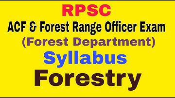 RPSC ACF & Forest Range Officer Grade 1st (Forest Department) Exam Syllabus - Forestry
