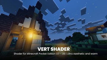 VERT SHADER 1.4 - For MCPE 1.17+ | The Most Aesthetic and Warm Shader