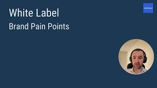 Pain Points addressed by our White Label Platform