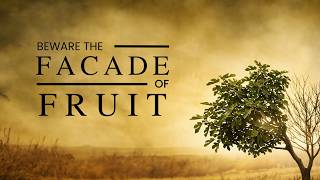 Beware the Facade of Fruit / Cuidado con la Fachada del Fruto